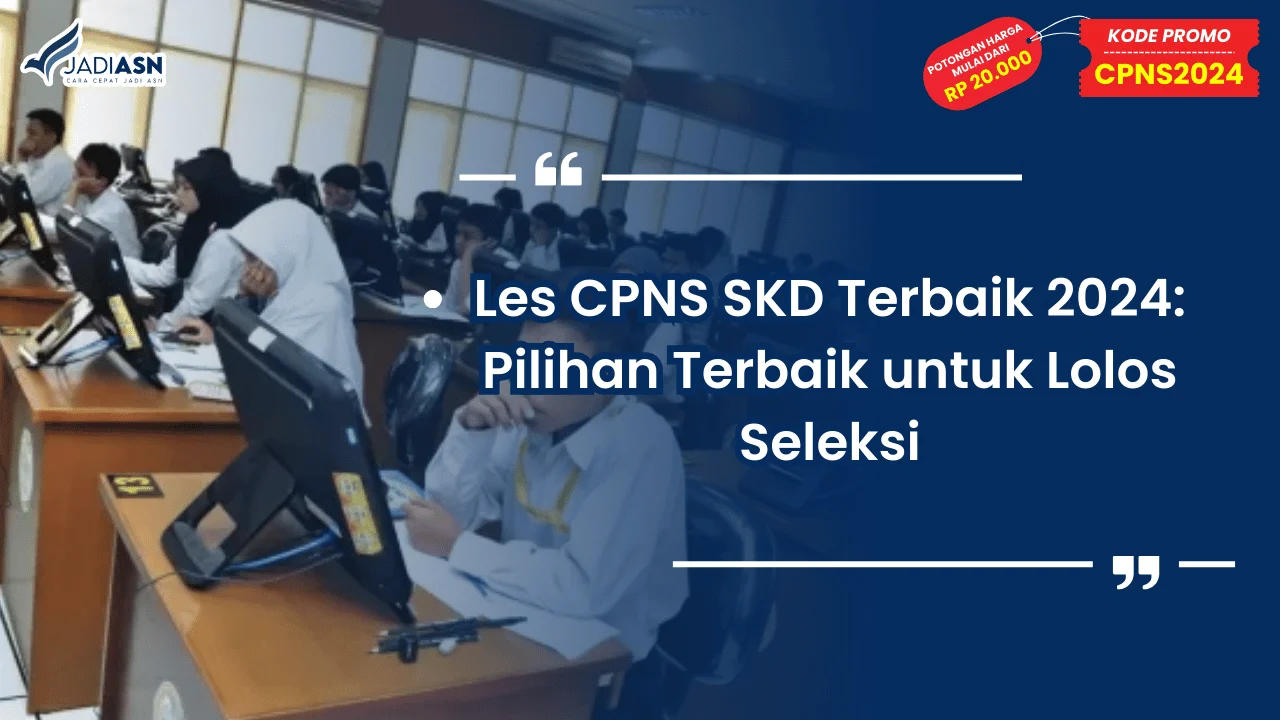 Les CPNS SKD Terbaik 2024