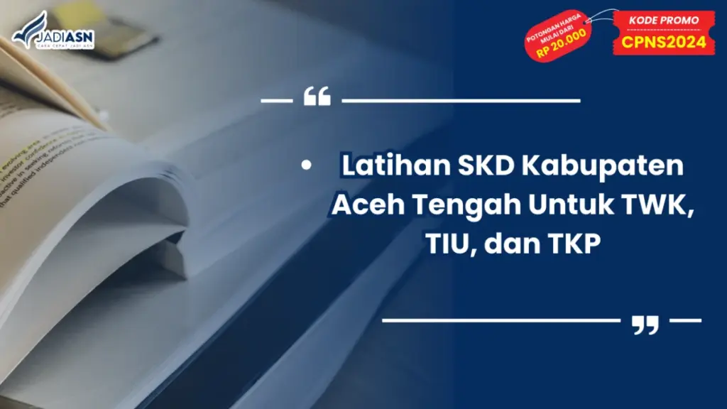 Latihan SKD Kabupaten Aceh Tengah Untuk TWK, TIU, dan TKP