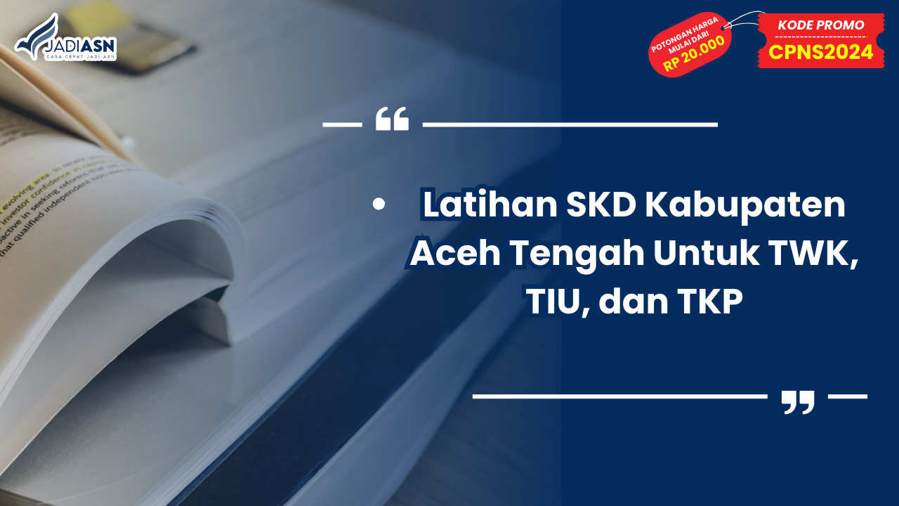 Latihan SKD Kabupaten Aceh Tengah Untuk TWK, TIU, dan TKP