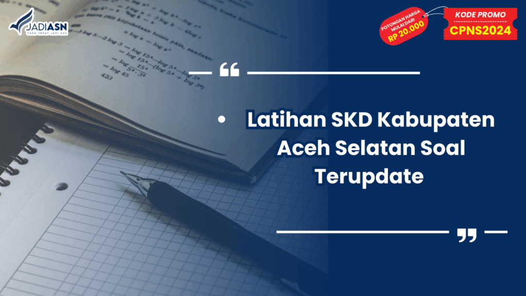 Latihan SKD Kabupaten Aceh Selatan Soal Terupdate