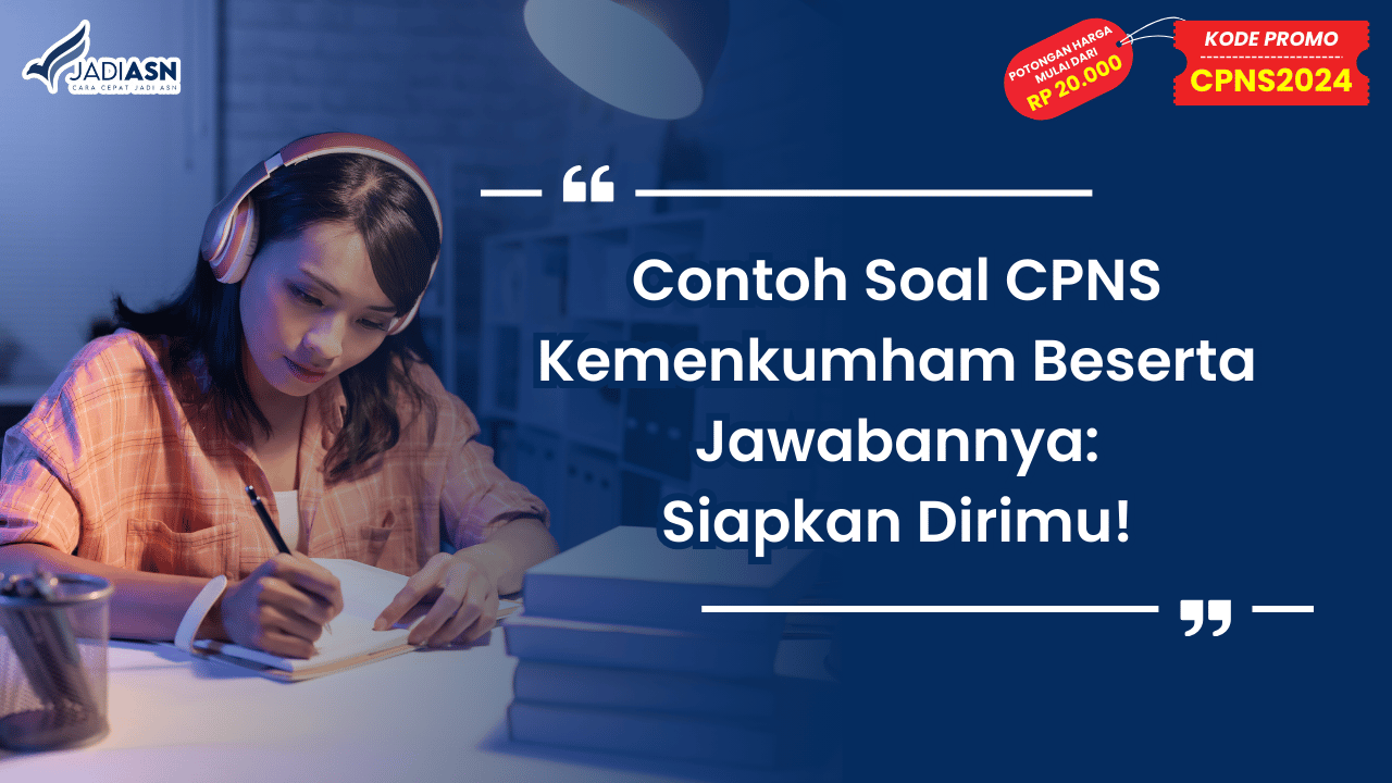 Contoh Soal CPNS Kemenkumham Beserta Jawabannya: Siapkan Dirimu!