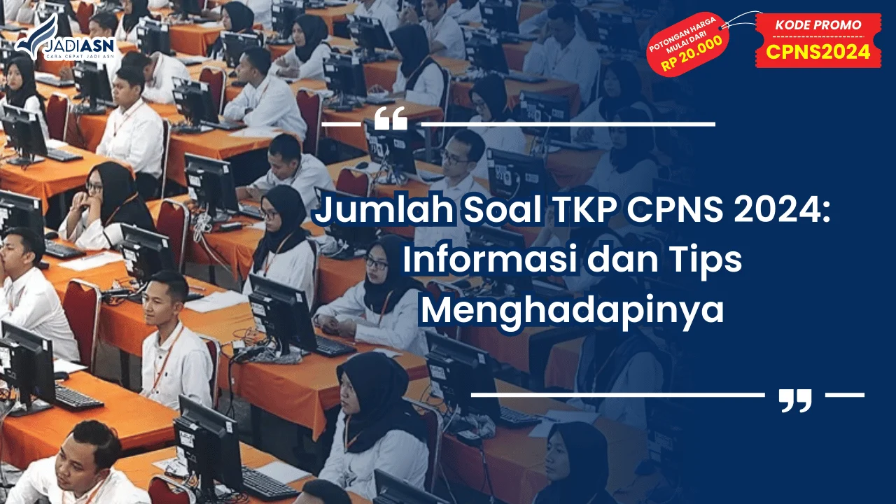Jumlah Soal TKP CPNS 2024: Informasi dan Tips Menghadapinya