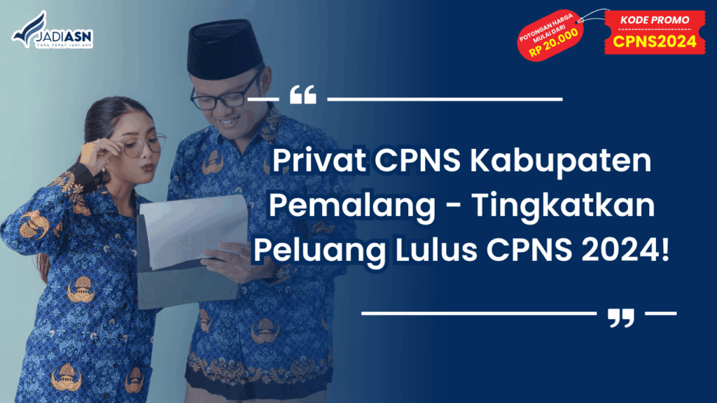 Privat CPNS Kabupaten Pemalang - Tingkatkan Peluang Lulus CPNS 2024!