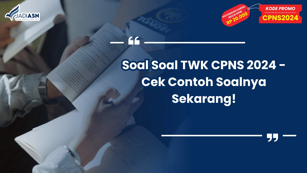 Soal Soal TWK CPNS 2024 - Cek Contoh Soalnya Sekarang!