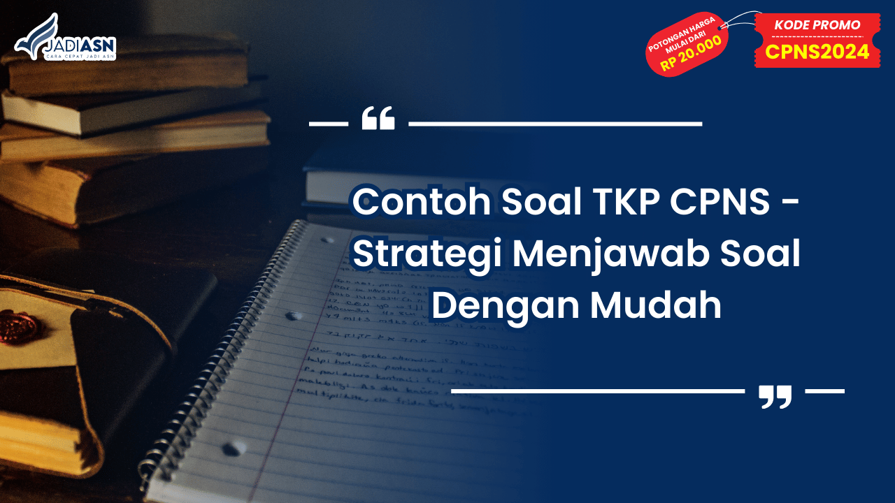 Contoh Soal TKP CPNS - Strategi Menjawab Soal Dengan Mudah