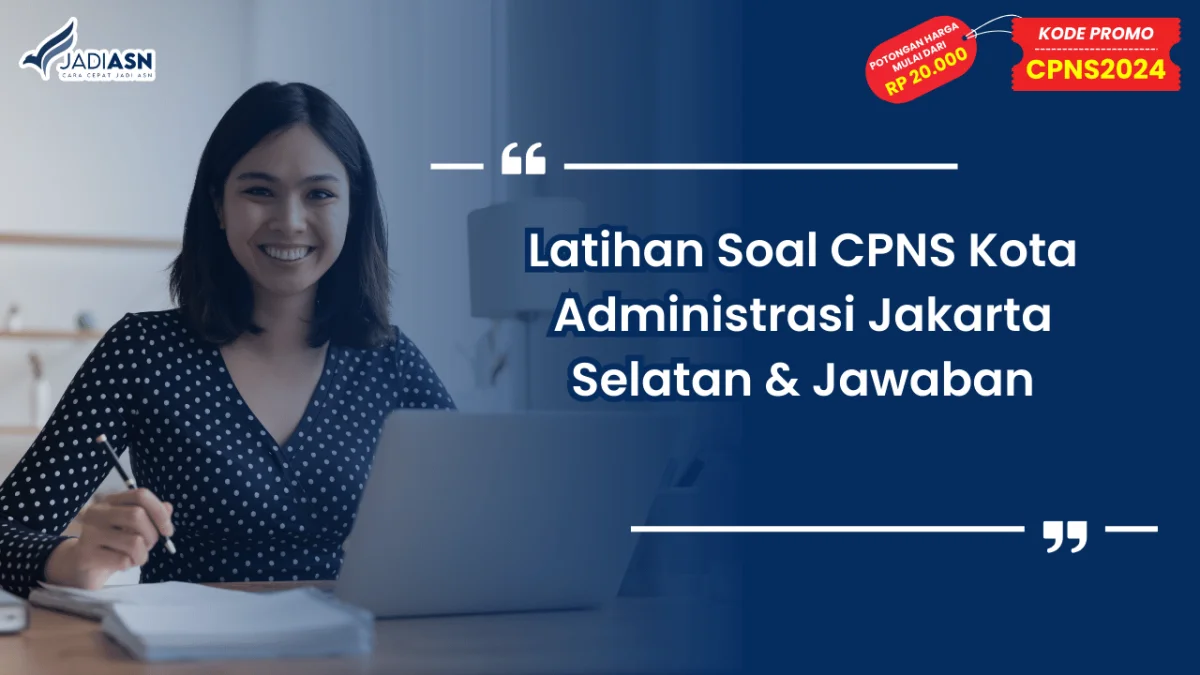 Latihan Soal CPNS Kota Administrasi Jakarta Selatan