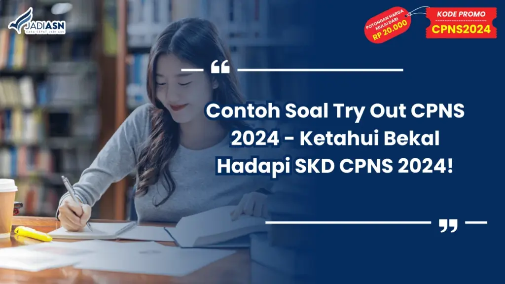 Contoh Soal Try Out CPNS 2024 - Ketahui Bekal Hadapi SKD CPNS 2024!