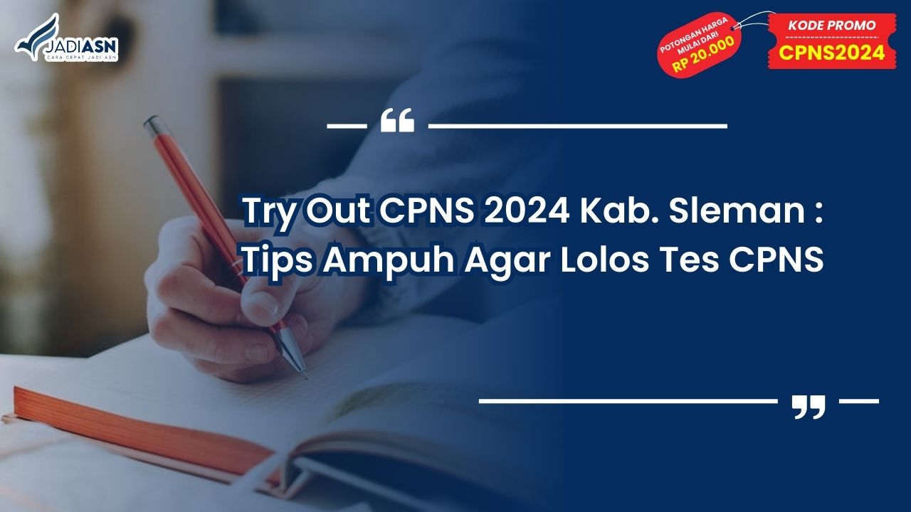 Try Out CPNS 2024 Kab. Sleman: Tips Ampuh Agar Lolos Tes CPNS