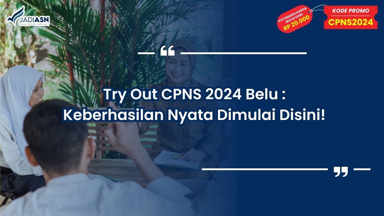 Try Out CPNS 2024 Belu: Keberhasilan Nyata Dimulai Di Sini!