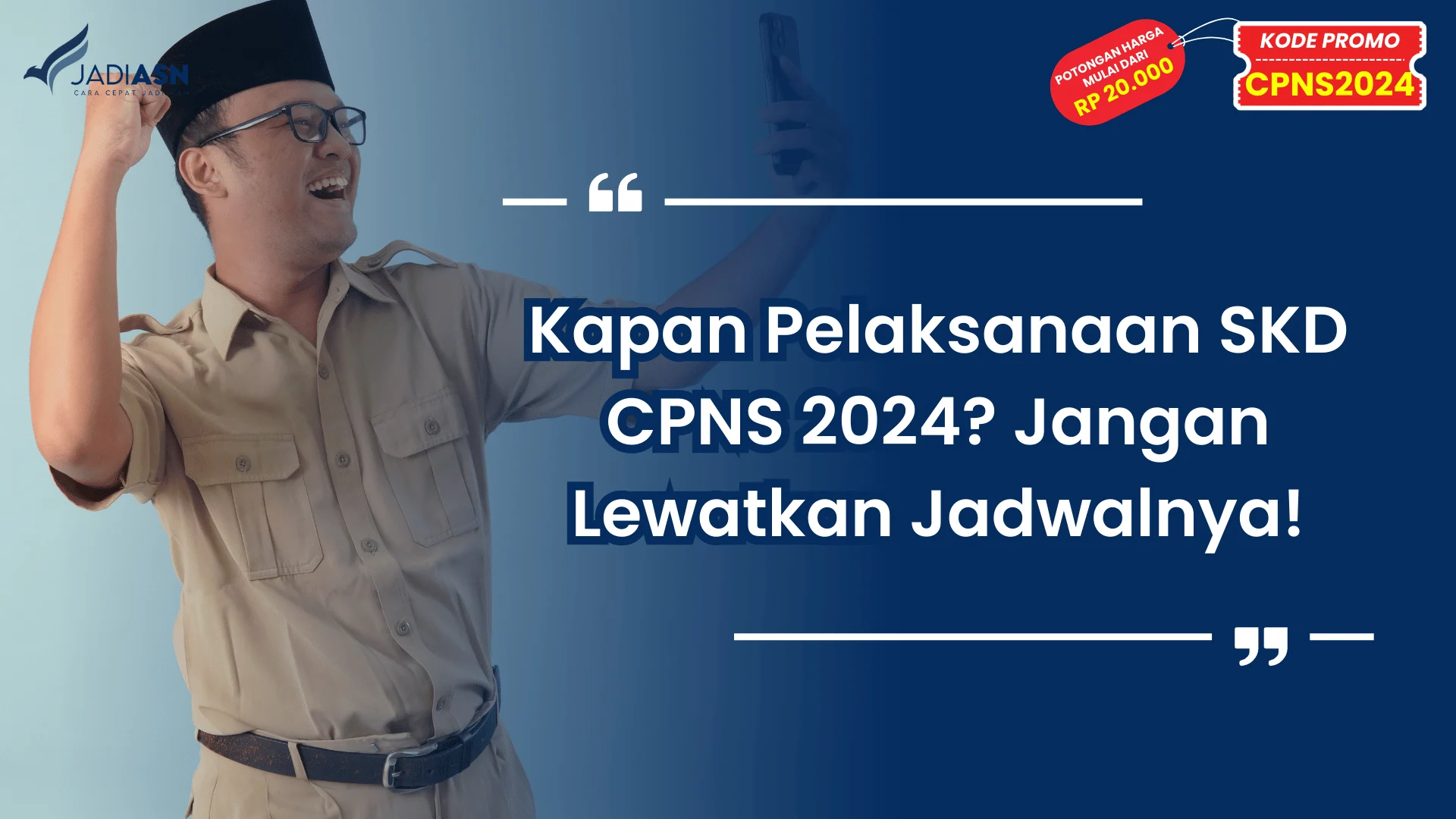 Kapan Pelaksanaan SKD CPNS 2024_ Jangan Lewatkan Jadwalnya!