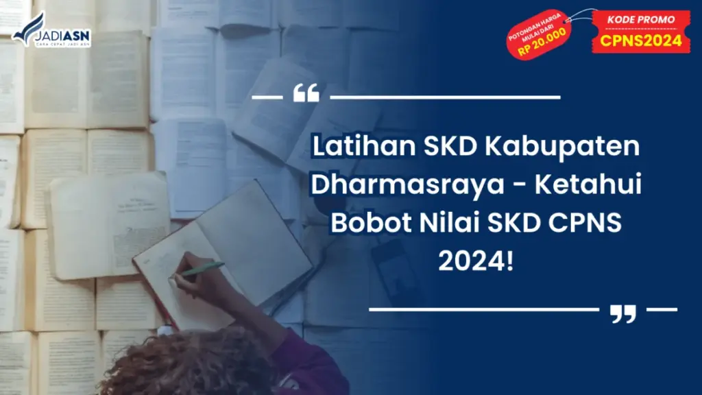 Latihan SKD Kabupaten Dharmasraya - Ketahui Bobot Nilai SKD CPNS 2024!