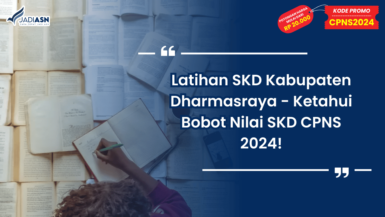 Latihan SKD Kabupaten Dharmasraya - Ketahui Bobot Nilai SKD CPNS 2024!