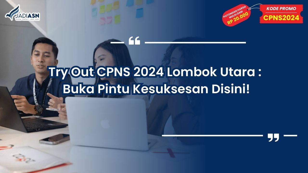 Try Out CPNS 2024 Lombok Utara: Buka Pintu Kesuksesan Di Sini!