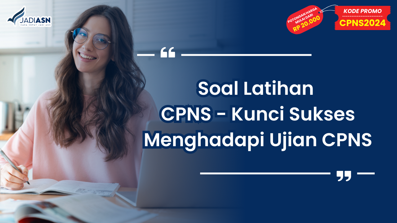 Soal Latihan CPNS - Kunci Sukses Menghadapi Ujian CPNS