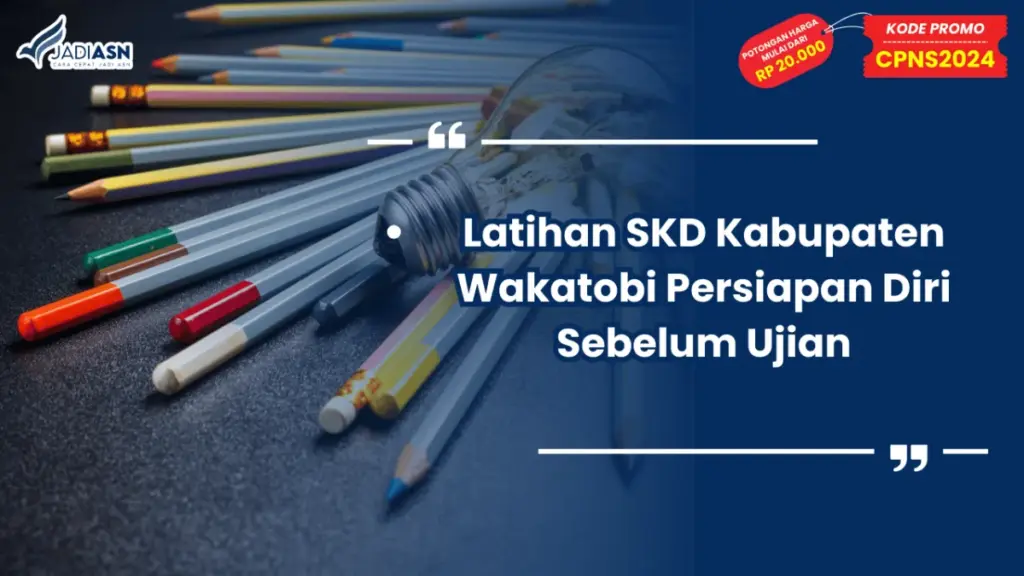 Latihan SKD Kabupaten Wakatobi Persiapan Diri Sebelum Ujian