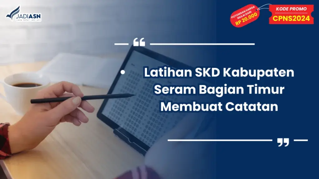 Latihan SKD Kabupaten Seram Bagian Timur Membuat Catatan
