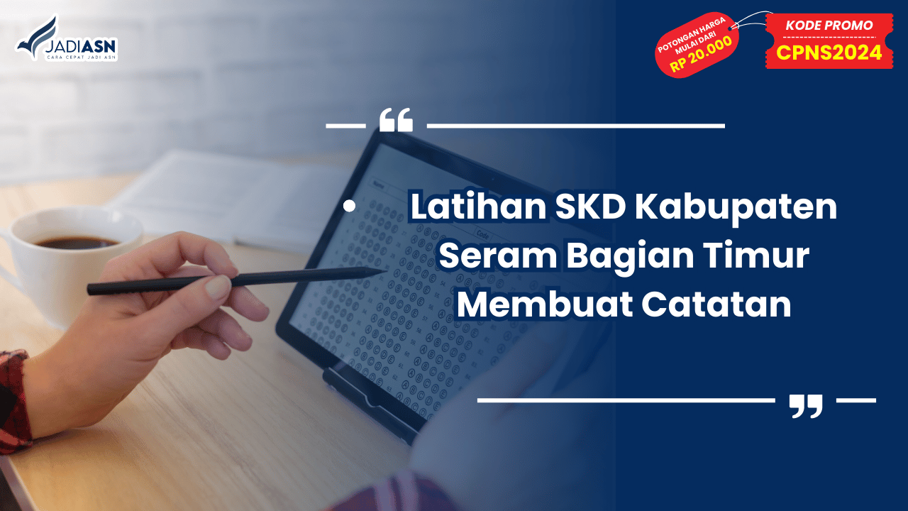Latihan SKD Kabupaten Seram Bagian Timur Membuat Catatan