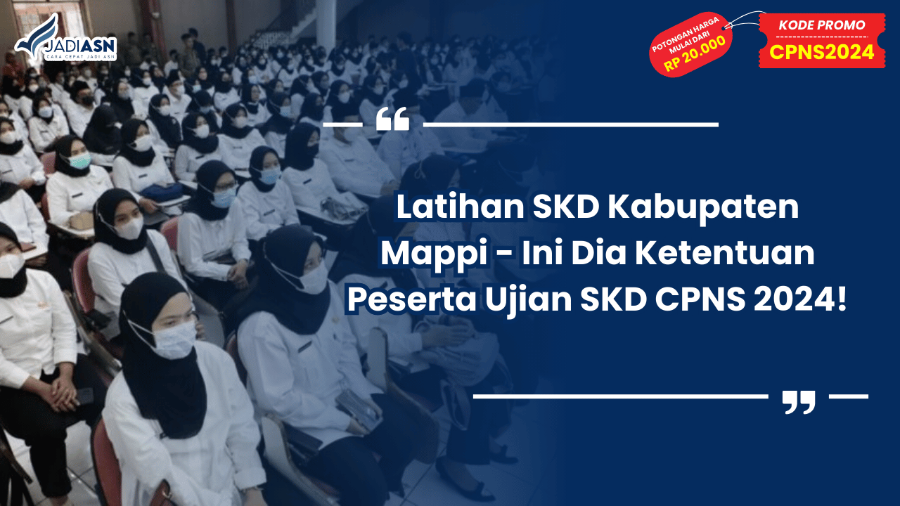 Latihan SKD Kabupaten Mappi - Ini Dia Ketentuan Peserta Ujian SKD CPNS 2024!