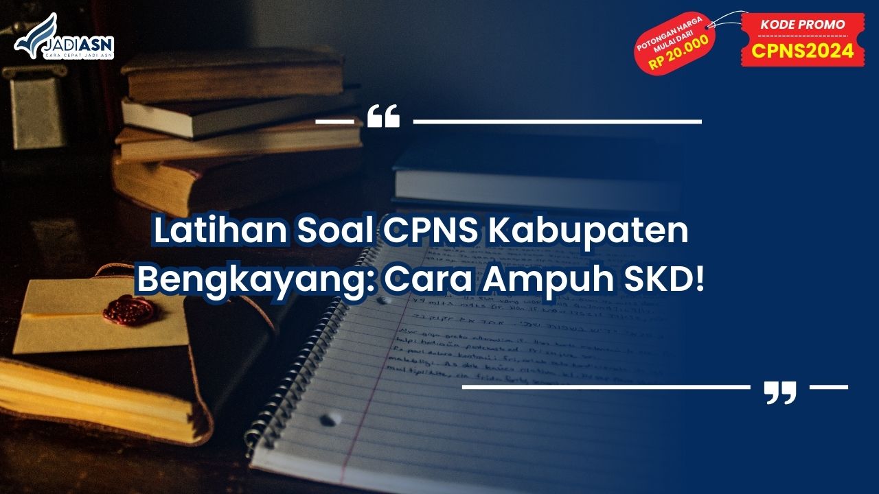 Latihan Soal CPNS Kabupaten Bengkayang