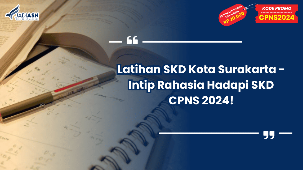 Latihan SKD Kota Surakarta - Intip Rahasia Hadapi SKD CPNS 2024!
