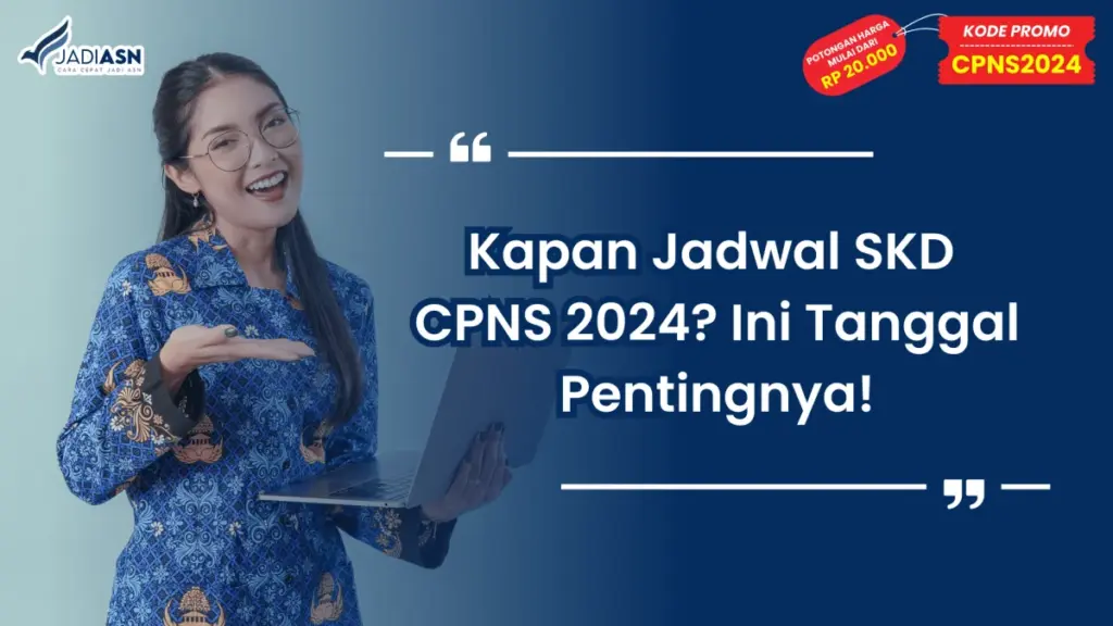 Kapan Jadwal SKD CPNS 2024_ Ini Tanggal Pentingnya!