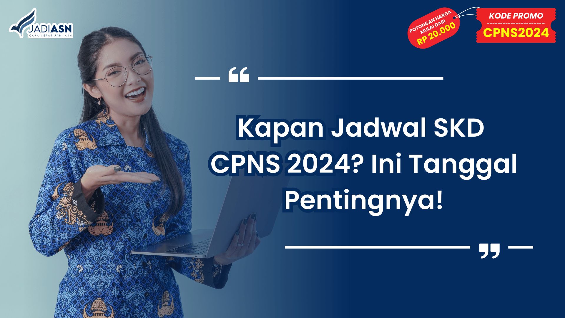 Kapan Jadwal SKD CPNS 2024_ Ini Tanggal Pentingnya!