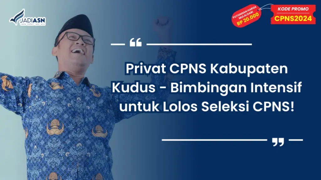 Privat CPNS Kabupaten Kudus - Bimbingan Intensif untuk Lolos Seleksi CPNS!