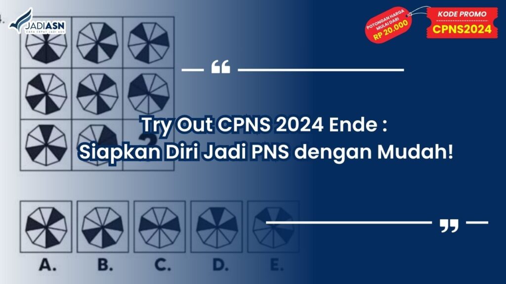 Try Out CPNS 2024 Ende: Siapkan Diri Jadi PNS dengan Mudah!