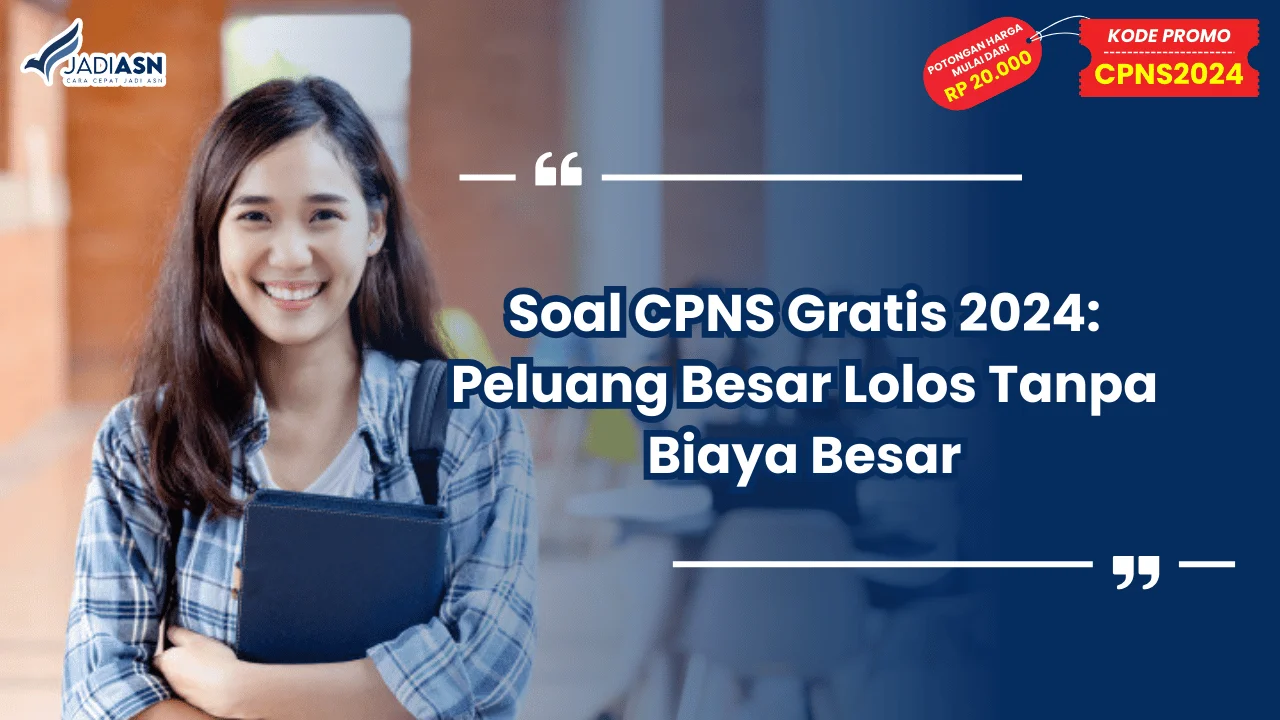 Soal CPNS Gratis 2024: Peluang Besar Lolos Tanpa Biaya Besar