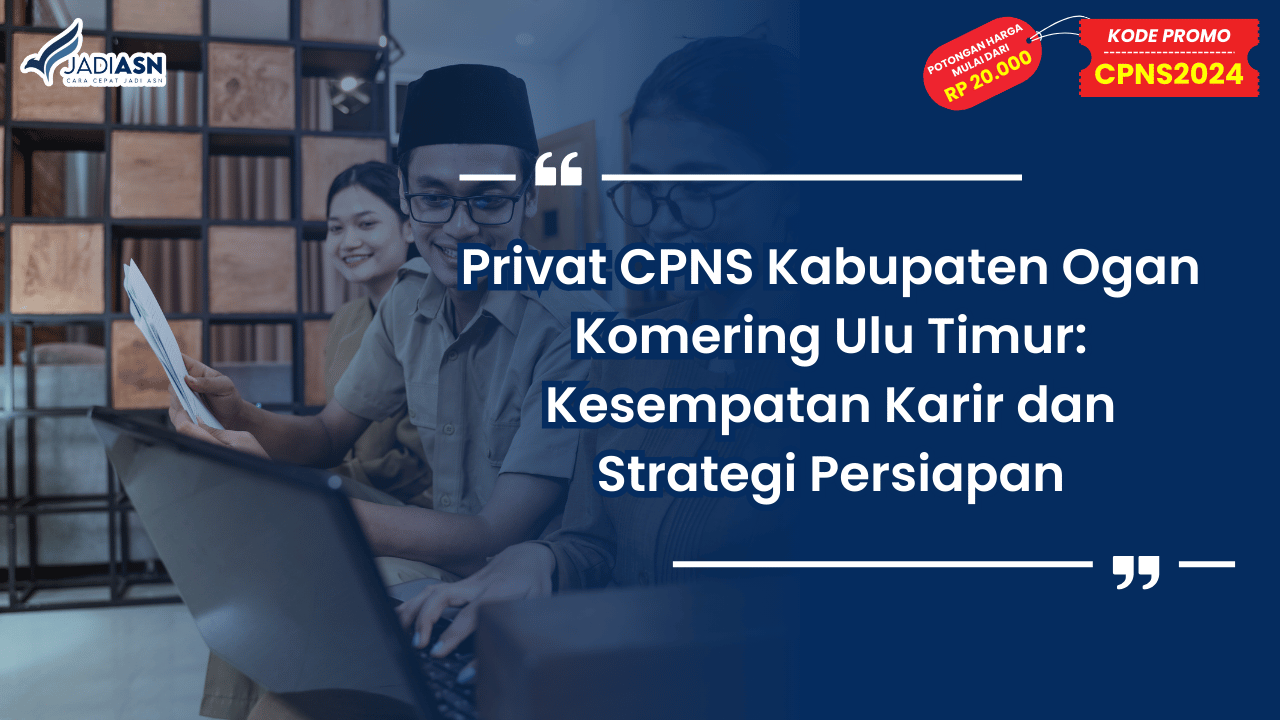 Privat CPNS Kabupaten Ogan Komering Ulu Timur