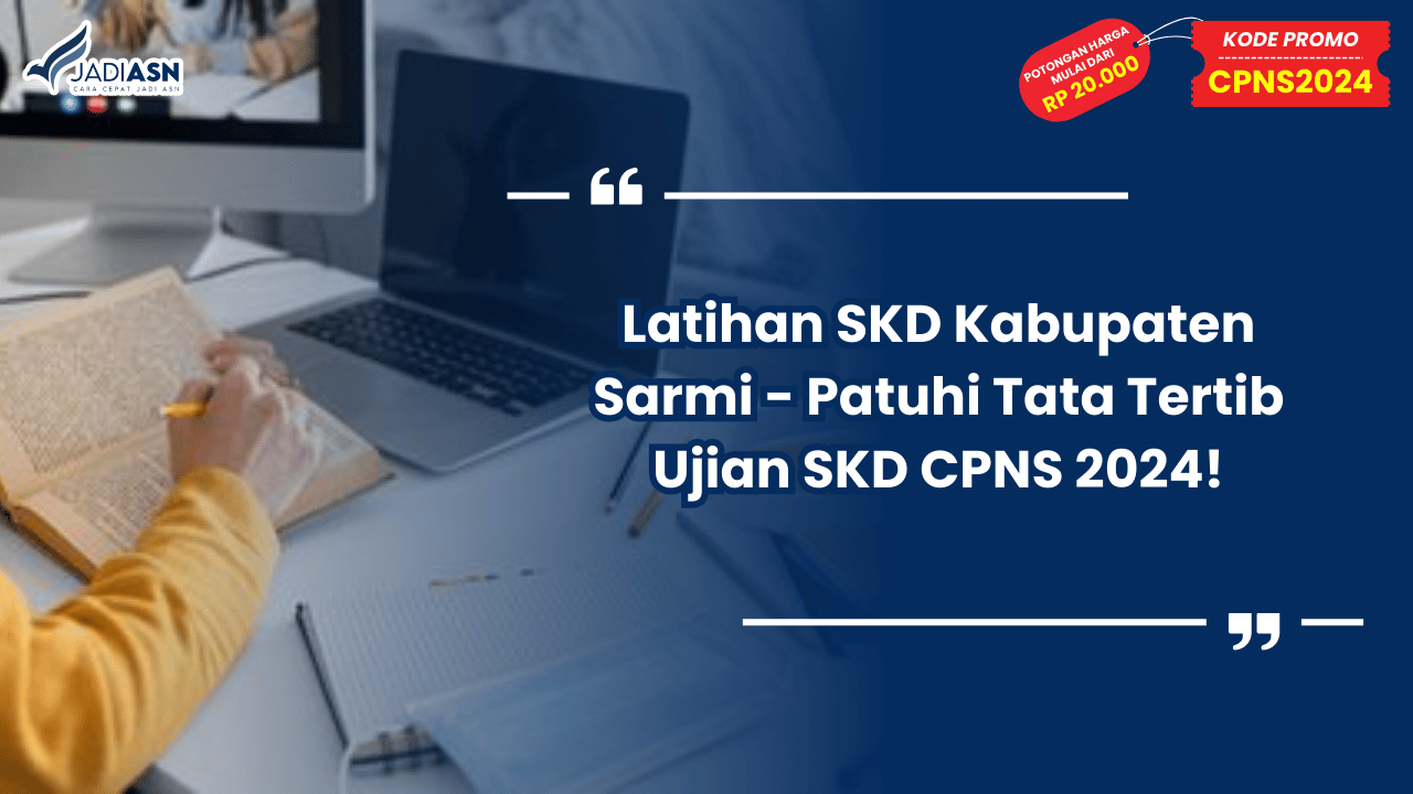 Latihan SKD Kabupaten Sarmi - Patuhi Tata Tertib Ujian SKD CPNS 2024!