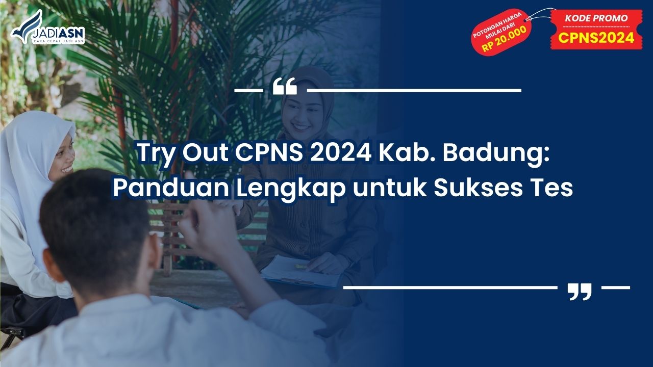 Try Out CPNS 2024 Kab. Badung: Panduan Lengkap untuk Sukses Tes