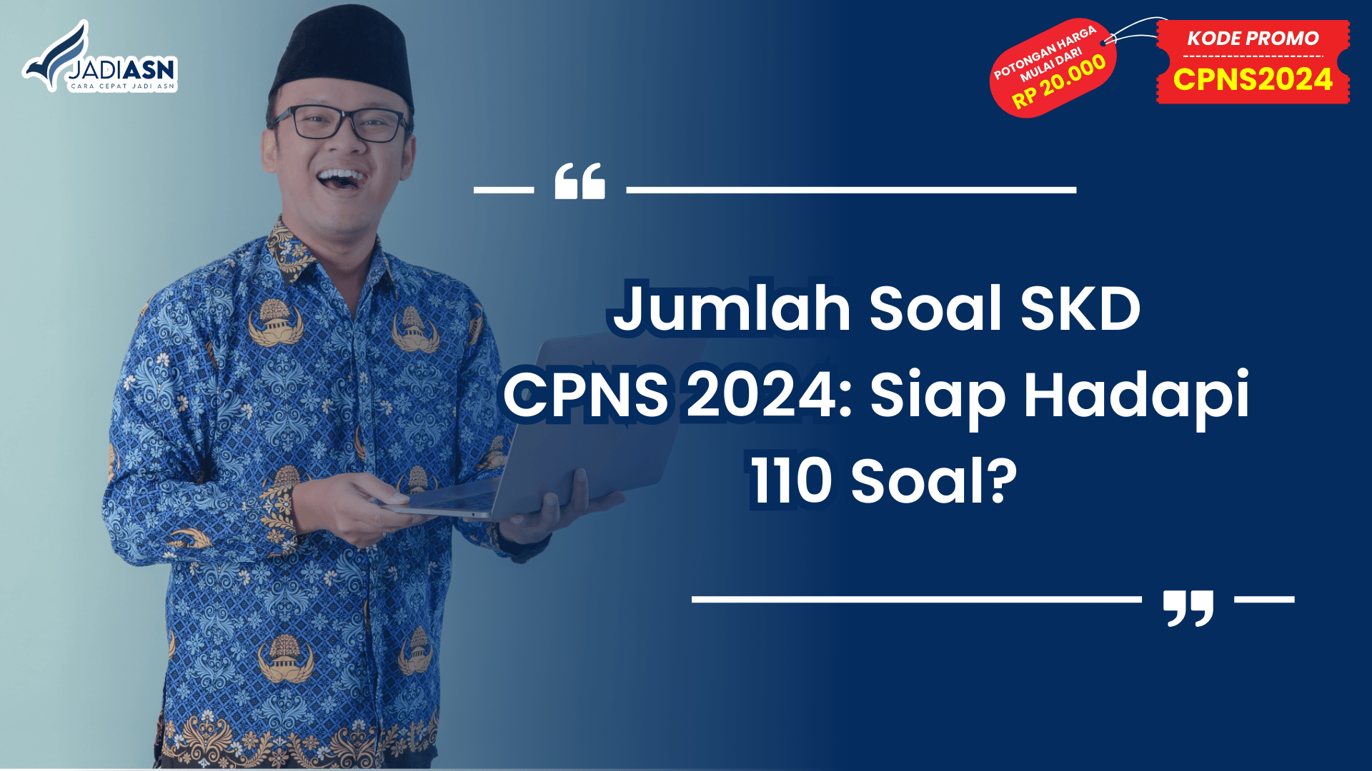 Jumlah Soal SKD CPNS 2024: Siap Hadapi 110 Soal?