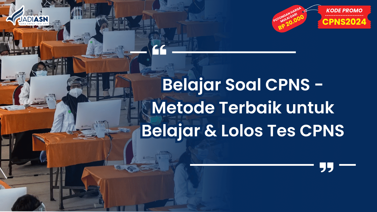 Belajar Soal CPNS - Metode Terbaik untuk Belajar & Lolos Tes CPNS