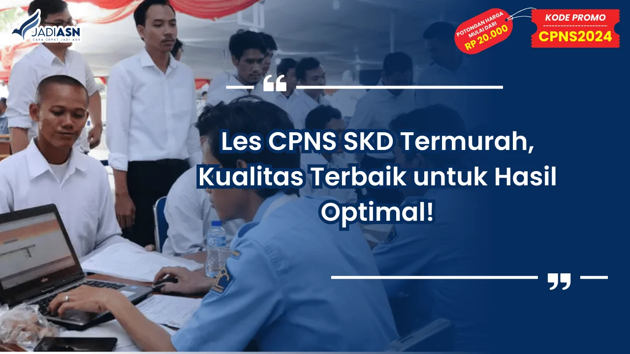 Les CPNS SKD Termurah