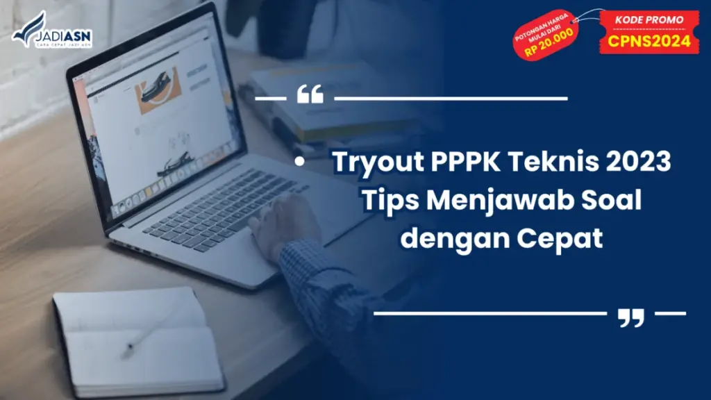 Tryout PPPK Teknis 2023 Tips Menjawab Soal dengan Cepat