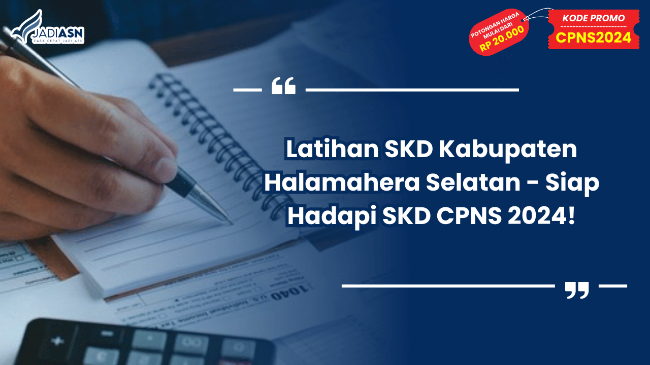 Latihan SKD Kabupaten Halamahera Selatan - Siap Hadapi SKD CPNS 2024!