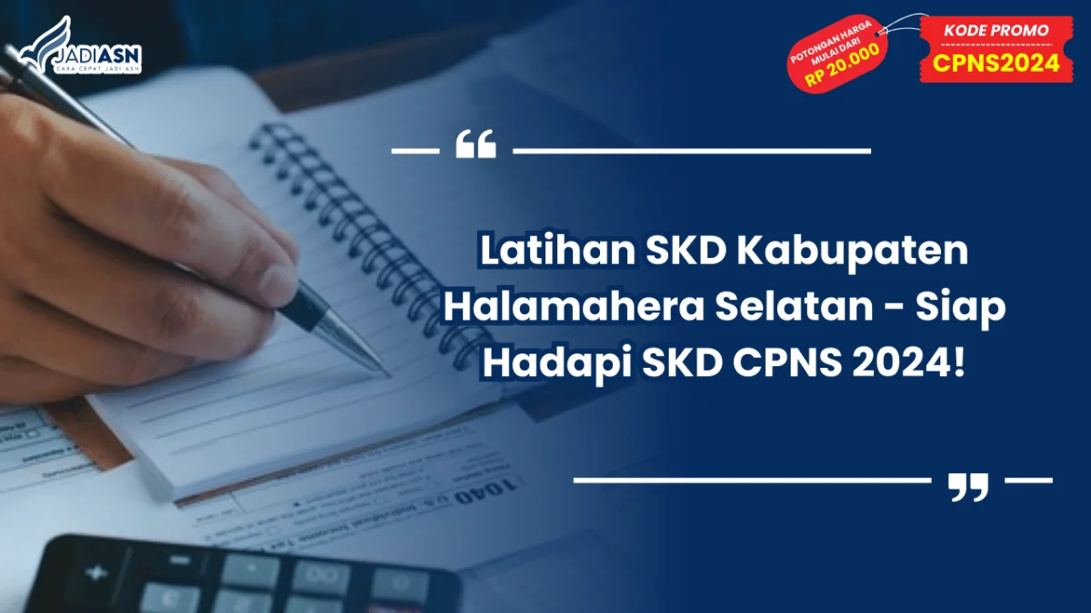 Latihan SKD Kabupaten Halamahera Selatan - Siap Hadapi SKD CPNS 2024!
