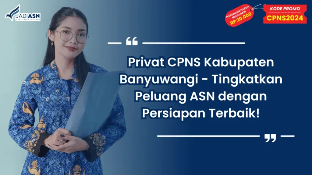 Privat CPNS Kabupaten Banyuwangi - Tingkatkan Peluang ASN dengan Persiapan Terbaik!