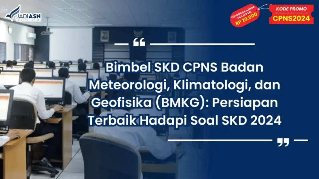 Bimbel SKD CPNS Badan Meteorologi, Klimatologi, dan Geofisika (BMKG)