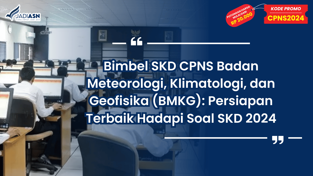 Bimbel SKD CPNS Badan Meteorologi, Klimatologi, dan Geofisika (BMKG)