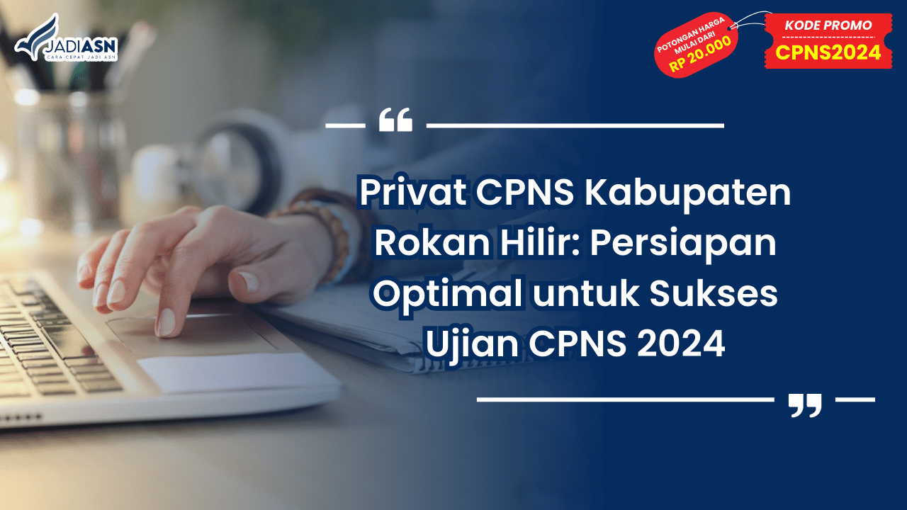 Privat CPNS Kabupaten Rokan Hilir