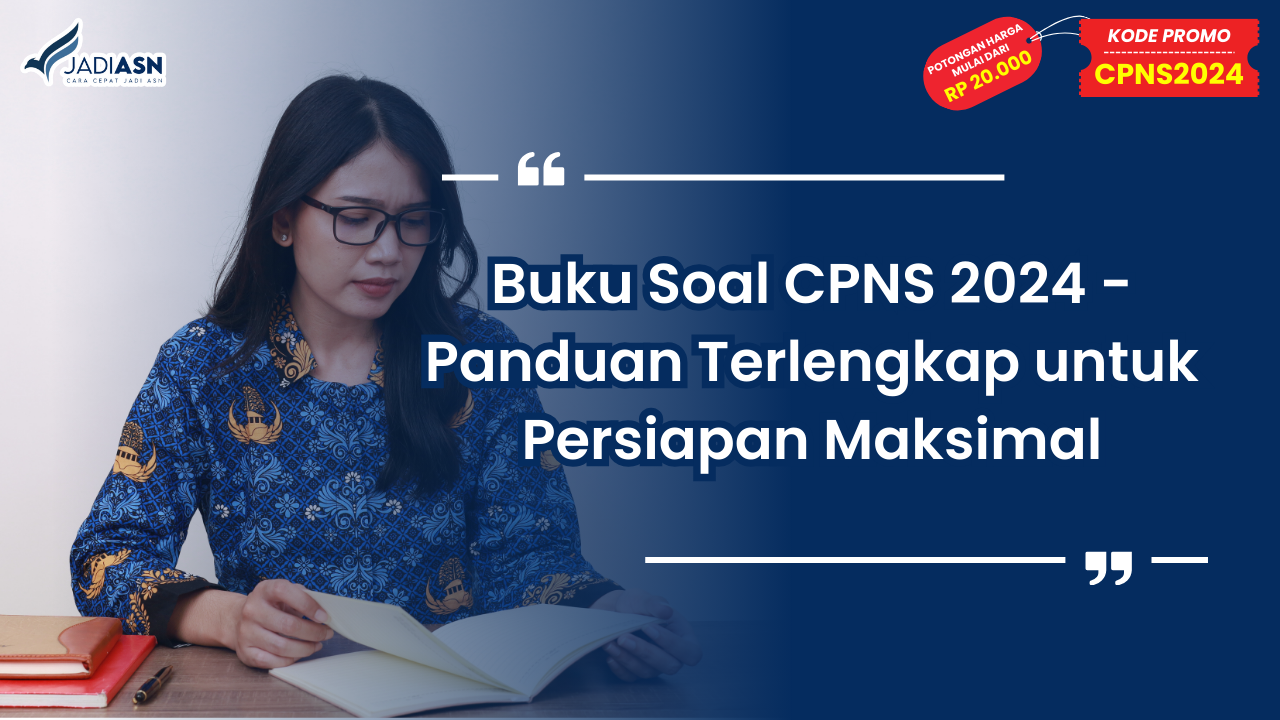 Buku Soal CPNS 2024 - Panduan Terlengkap untuk Persiapan Maksimal