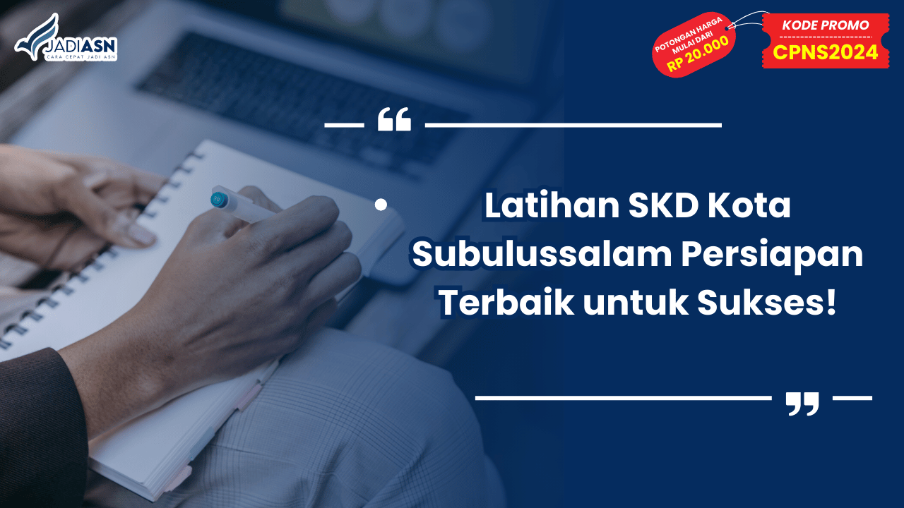 Latihan SKD Kota Subulussalam Persiapan Terbaik untuk Sukses