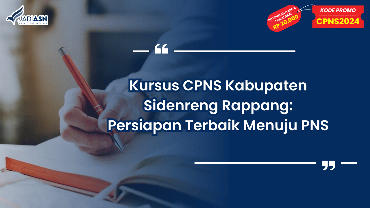 Kursus CPNS Kabupaten Sidenreng Rappang: Persiapan Terbaik Menuju PNS