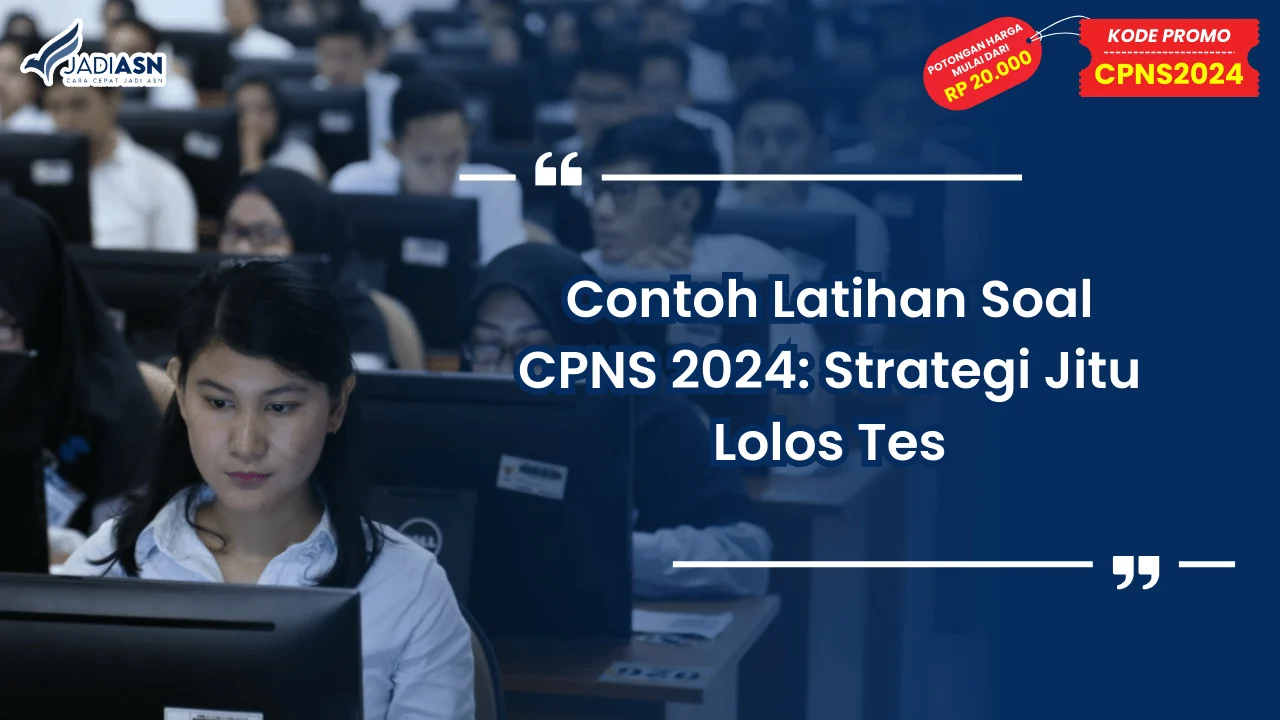 Contoh Latihan Soal CPNS 2024: Strategi Jitu Lolos Tes