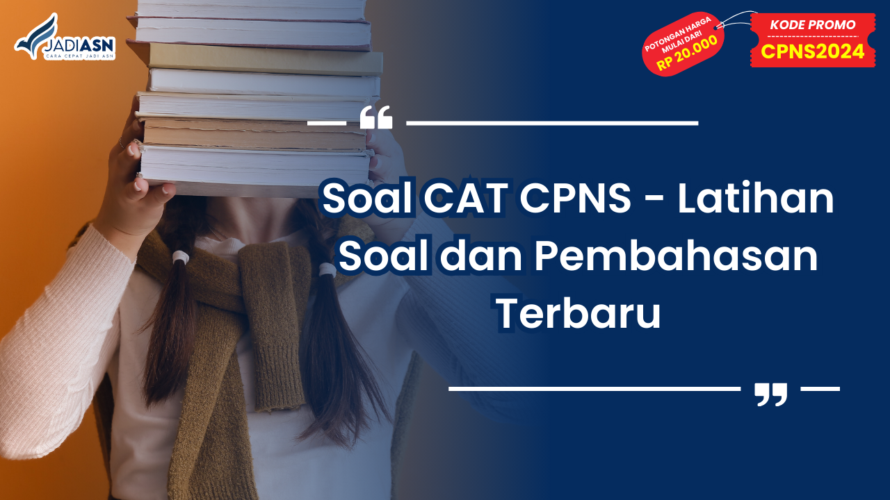 Soal CAT CPNS - Latihan Soal dan Pembahasan Terbaru