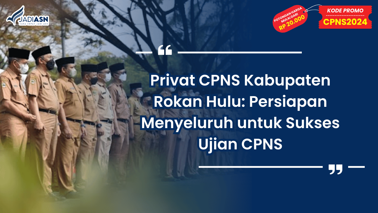 Privat CPNS Kabupaten Rokan Hulu