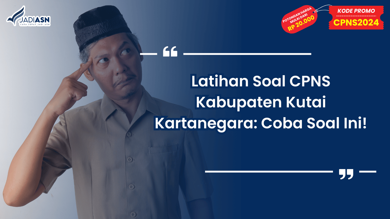 Latihan Soal CPNS Kabupaten Kutai Kartanegara