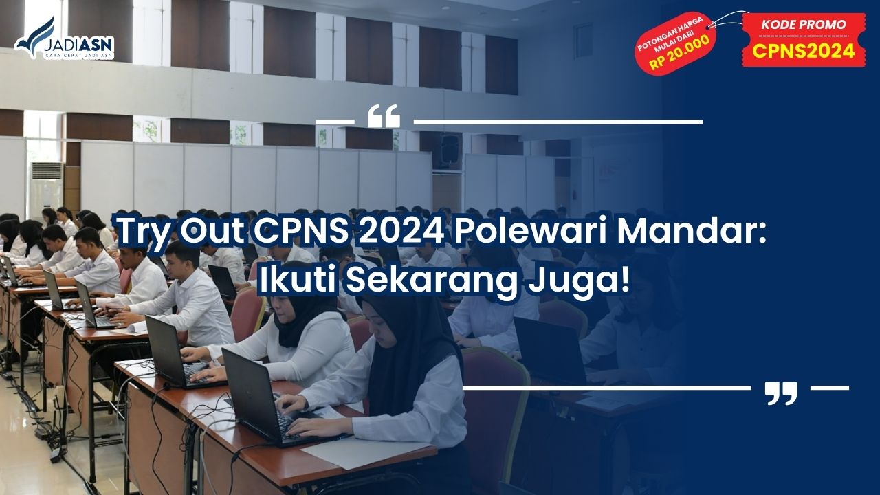 Try Out CPNS 2024 Polewali Mandar: Ikuti Sekarang Juga!